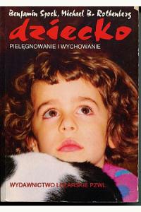 Dziecko. Pielęgnowanie i wychowanie (używana)