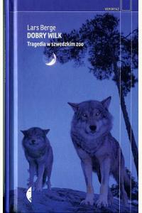 Dobry wilk. Tragedia w szwedzkim zoo