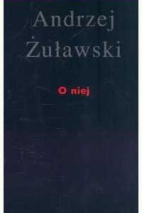 O niej - Andrzej Żuławski (used)
