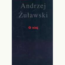 O niej - Andrzej Żuławski (used), 9788389405456 14 days