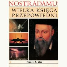 NOSTRADAMUS Wieka księga przepowiedni Francis X. King (używana), A0581