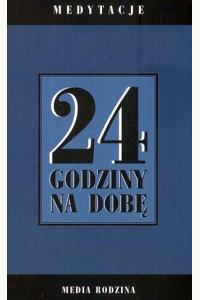 24 godziny na dobę. Medytacje