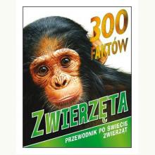 300 faktów Zwierzęta, 9788327437563 300 faktów Zwierzęta, 9788327437563