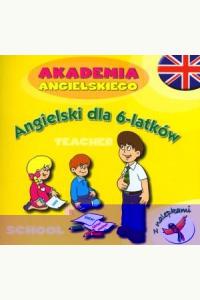 Angielski dla 6-latków. Akademia angielskiego