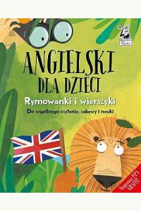 Angielski dla dzieci. Rymowanki i wierszyki