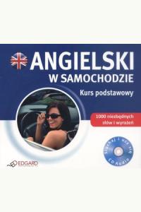 Angielski w samochodzie. Kurs podstawowy