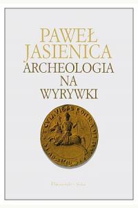 Archeologia na wyrywki