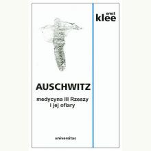 Auschwitz - medycyna III Rzeszy i jej ofiary, 9788324237012