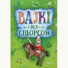 Bajki dla chłopców, 9788375177015 Bajki dla chłopców, 9788375177015