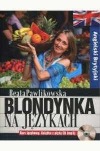 Blondynka na językach. Angielski Brytyjski + CD-mp3