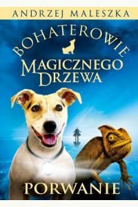 Bohaterowie Magicznego Drzewa. Porwanie