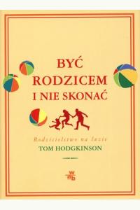 Być rodzicem i nie skonać