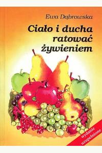 Ciało i ducha ratować żywieniem