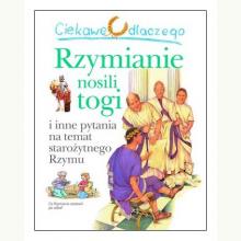 Ciekawe dlaczego Rzymianie nosili togi, 9788382624861