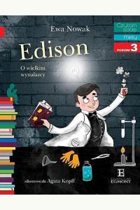 Czytam sobie. Edison. O wielkim wynalazcy - Poziom 3