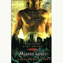Miasto kości. Cykl Dary Anioła. Tom 1, 9788366065116
