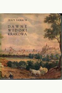Dawne widoki Krakowa Jerzy Banach - 1967 (używana)