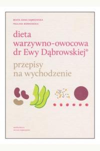 Dieta warzywno-owocowa dr Ewy Dąbrowskiej. Przepisy na wychodzenie