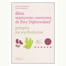 Dieta warzywno-owocowa dr Ewy Dąbrowskiej. Przepisy na wychodzenie, 9788327715869