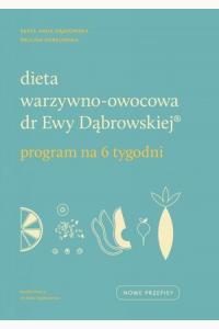 Dieta warzywno-owocowa dr Ewy Dąbrowskiej. Program na 6 tygodni