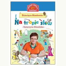 Dziecięca Akademia. Na tropie słów, 9788327114709 Dziecięca Akademia. Na tropie słów, 9788327114709