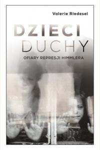 Dzieci duchy. Ofiary represji Himmlera