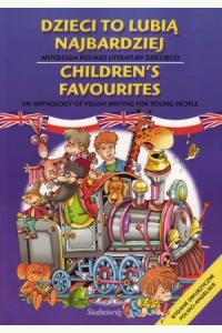 Dzieci to lubią najbardziej. Children's Favourites. Antologia polskiej literatury dziecięcej (wyd. dwujęzyczne pol-ang)