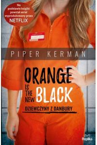 Dziewczyny z Danbury. Orange Is the New Black