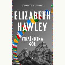 Elizabeth Hawley. Strażniczka gór, 9788326826894