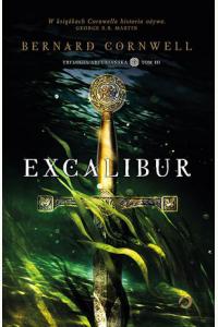 Excalibur. Trylogia arturiańska. Tom 3