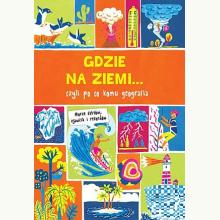 Gdzie na Ziemi... czyli po co komu geografia, 9788379719150