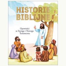 Historie biblijne. Opowieści ze Starego i Nowego Testamentu, 9788328028197