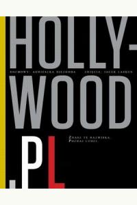 Hollywood.pl. Znasz te nazwiska. Poznaj ludzi