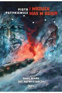 I wrzucą Was w ogień