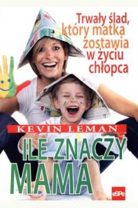 Ile znaczy mama