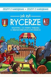 Jak żyli Rycerze