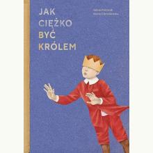 Jak ciężko być królem, 9788395186110