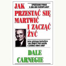 Jak przestać się martwić i zacząć żyć, 9788367107006