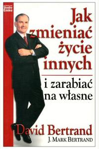 Jak zmienić życie innych i zarabiać na własne