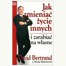 Jak zmienić życie innych i zarabiać na własne, 9788388607202