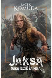 Jaksa t. 1. Bies idzie za mną.