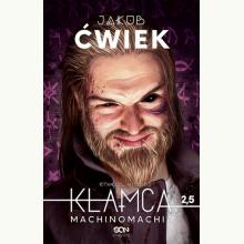 Kłamca 2.5: Machinomachia, 9788381292900