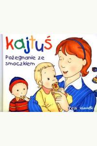Kajtuś. Pożegnanie ze smoczkiem