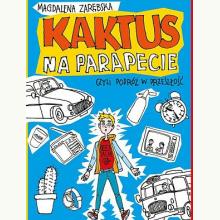 Kaktus na parapecie, czyli podróż w przeszłość, 9788379156603 Kaktus na parapecie, czyli podróż w przeszłość, 9788379156603