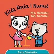 Kicia Kocia i Nunuś. Nie, Nunusiu! Tak, Nunusiu!, 9788382651607 Kicia Kocia i Nunuś. Nie, Nunusiu! Tak, Nunusiu!, 9788382651607