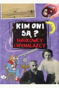 Kim oni są? Naukowcy i wynalazcy
