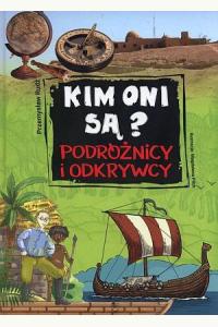 Kim oni są? Podróżnicy i odkrywcy