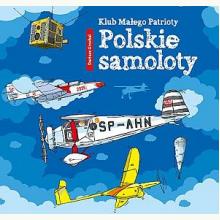 Klub Małego Patrioty. Polskie samoloty, 9788379154524