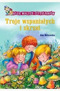 Klub Małych Czytelników.Troje wspaniałych i skrzat