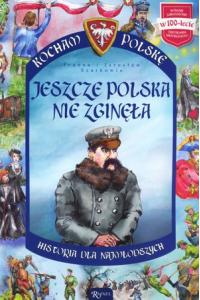 Kocham Polskę. Jeszcze Polska nie zginęła